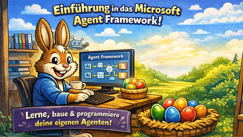 01_AgenticEaster_Einführung_in_das_Agenten_Framework